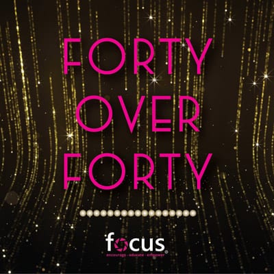 Focus Women’s Conference Seeking Donations for 40 Over 40