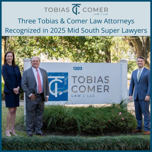 TOBIAS & COMER ATTORNEYS RECOGNIZED IN 2025 MID SOUTH SUPER LAWYERS